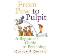 Clifton Guthrie From Pew to Pulpit (Tascabile)
