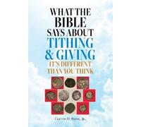 Clifton H Payne What the Bible Says About Tithing & Giving - It's Di (Tascabile)