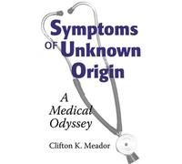 Clifton K. Meador Symptoms of Unknown Origin (Tascabile)