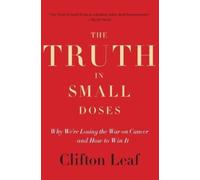 Clifton Leaf The Truth in Small Doses (Tascabile)
