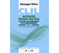 CLIL activités. Histoire des arts. Per la 4ª classe delle Scuole superiori. Con espansione online