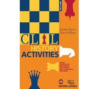 CLIL history activities. Cross curricular resources for subject and language teachers. Con materiali per il docente. Per le Scuole superiori. Con espansione online [Lingua inglese]