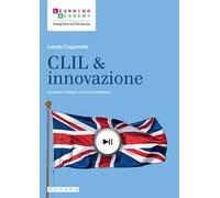CLIL & innovazione. Strumenti, strategie e tecniche didattiche