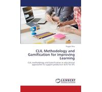 CLIL Methodology and Gamification for improving Learning: CLIL methodology and Gamification as educational approaches to support productive skills for EFL