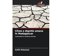 Clima e dignità umana in Madagascar: comprendere la resilienza africana
