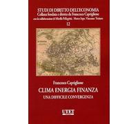 Clima energia finanza. Una difficile convergenza