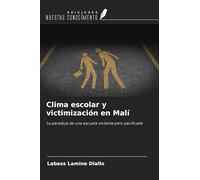 Clima escolar y victimización en Malí: La paradoja de una escuela violenta pero pacificada