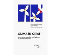 Clima in crisi. Una nuova socialità per la lotta al global warming