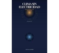 Clima Sin Electricidad: Sobrevivir al Calor y al Frío Fuera de la Red