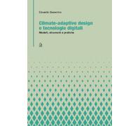 Climate-adaptive design e tecnologie digitali. Modelli, strumenti e pratiche