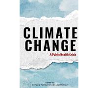Climate Change: A Public Health Crisis