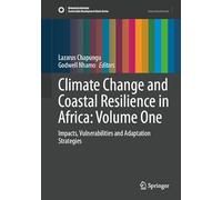 Climate Change and Coastal Resilience in Africa: Volume One: Impacts, Vulnerabilities and Adaptation Strategies