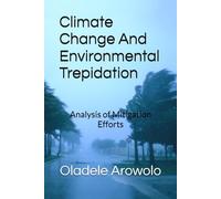 Climate Change And Environmental Trepidation: Analysis of Mitigation Efforts