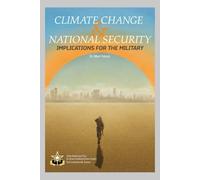 Climate Change and National Security: Implications for the Military