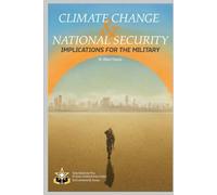 Climate Change and National Security: Implications for the Military