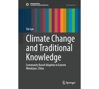 Climate Change and Traditional Knowledge: Community Based Adaption in Eastern Himalayas, China