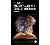 Climate Change As a Crisis of Imagination