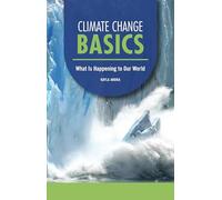 Climate Change Basics: What Is Happening to Our World