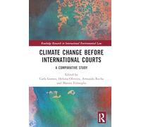Climate Change before International Courts: A Comparative Study