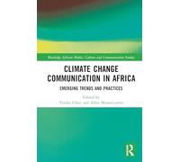 Climate Change Communication in Africa: Emerging Trends and Practices