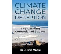 Climate Change Deception: The Alarming Corruption of Science