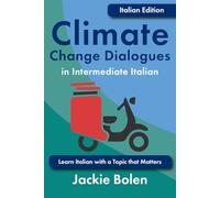 Climate Change Dialogues in Intermediate Italian: Learn Italian with a Topic that Matters