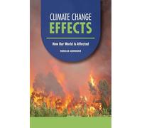 Climate Change Effects: How Our World Is Affected