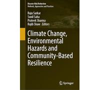 Climate Change, Environmental Hazards and Community-Based Resilience