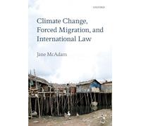 Climate Change, Forced Migration, and International Law