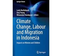 Climate Change, Labour and Migration in Indonesia: Impacts on Women and Children