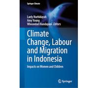 Climate Change, Labour and Migration in Indonesia: Impacts on Women and Children