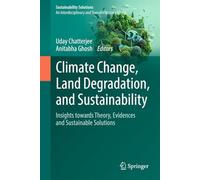 Climate Change, Land Degradation, and Sustainability: Insight Towards Innovative Solutions