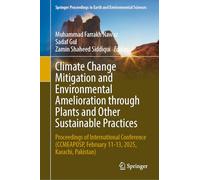 Climate Change Mitigation and Environmental Amelioration Through Plants and Other Sustainable Practices: Proceedings of International Conference (CCMEAPOSP, February 11-13, 2025, Karachi, Pakistan)