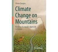 Climate Change on Mountains: Reviving Humboldt’s Approach to Science: Reviving Humboldt’s Approach to Science