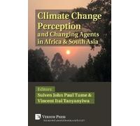 Climate Change Perception and Changing Agents in Africa & South Asia (Tascabile)