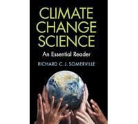 Climate Change Science: An Essential Reader