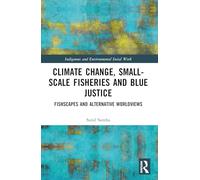 Climate Change, Small-Scale Fisheries, and Blue Justice: Fishscapes and Alternative Worldviews