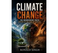 Climate Change The Inconvenient Truth: Justice at the Edge of Survival