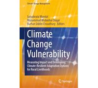 Climate Change Vulnerability: Measuring Impact and Developing Climate-Resilient Adaptation Options for Rural Livelihoods