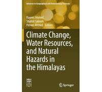 Climate Change, Water Resources, and Natural Hazards in the Himalayas