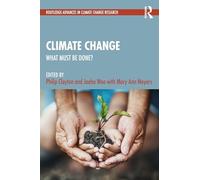 Climate Change: What Must Be Done?