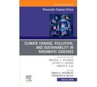 Climate Changepollution and Sustainability in Rheumatic Diseases: An Issue of Rheumatic Disease Clinics of North America: Volume 52-1