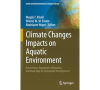 Climate Changes Impacts on Aquatic Environment: Assessment, Adaptation, Mitigation, and Road Map for Sustainable Development