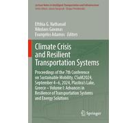 Climate Crisis and Resilient Transportation Systems: Proceedings of the 7th Conference on Sustainable Mobility, CSuM2024, September 4-6, 2024, ... Transportation Systems and Energy Solutions