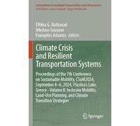 Climate Crisis and Resilient Transportation Systems: Proceedings of the 7th Conference on Sustainable Mobility, CSuM2024, September 4-6, 2024, ... Planning, and Climate Transition Strategies