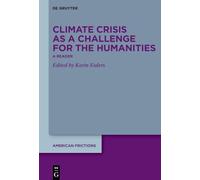Climate Crisis as a Challenge for the Humanities: A Reader