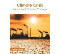 Climate Crisis: Impacts of Climate Change (Copertina rigida)