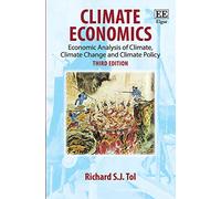 Climate Economics: Economic Analysis of Climate, Climate Change and Climate Policy