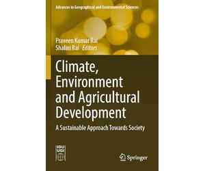 Climate, Environment and Agricultural Development: A Sustainable Approach Towards Society
