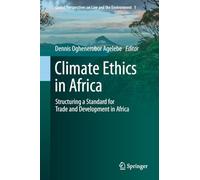 Climate Ethics in Africa: Structuring a Standard for Trade and Development in Africa: 1